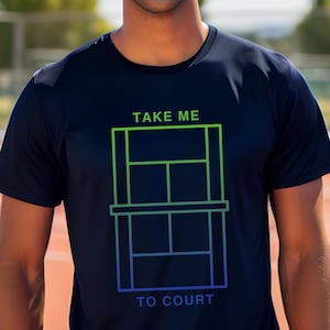 Take Me To Court Tennis T-Shirt