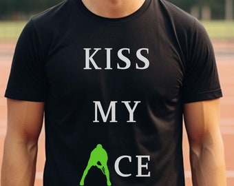 Kiss My Ace Tennis T-Shirt