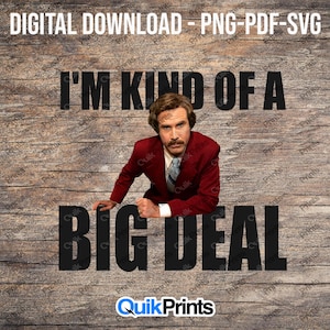 Ron Burgundy - I'm Kind of a Big Deal - Download digital - Arquivo digital - PNG, PDF e JPEG