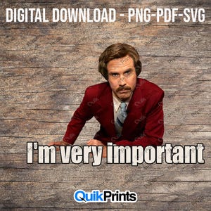 Ron Burgundy - I'm Very Important - Download digitale - File digitale - PNG, PDF e JPEG