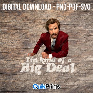 Ron Burgundy - I'm Kind of a Big Deal - Download digitale - File digitale - PNG, PDF e JPEG