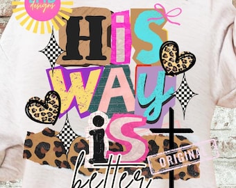 His way is better PNG, Trendy Jesus Shirt png, Christian Png, Preppy Jesus Design png, Bible Verse png, Faith Png Trendy Christian Shirt png