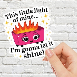 This Little Light Of Mine I&#39;m Gonna Let It Shine Sticker, Laptop Sticker, Phone Case Sticker, Water Bottle Sticker, Dumpster Fire, Funny