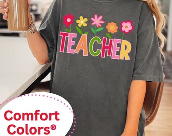 Floral Teacher Shirt Comfort Colors® | Teacher T-Shirt | Retro Teacher T Shirt | Teacher Appreciation Gift | Teach T-Shirt Gift Floral Shirt
