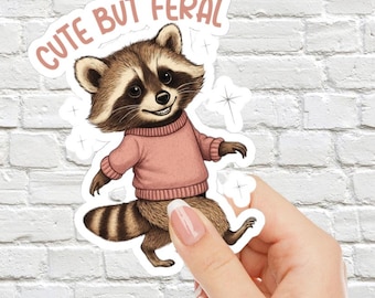 Cute but Feral Sticker, Cute But Feral Raccoon Vinyl Sticker, Sarcastic Snarky Funny Sticker, Adult Humor, Waterproof Sticker Decal, laptop