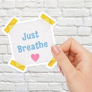 Just Breathe Sticker, Just Breathe Reminder Vinyl Sticker, Take It Easy Decal Calm Yourself Sticker, Self Care Sticker, Water Bottle Sticker