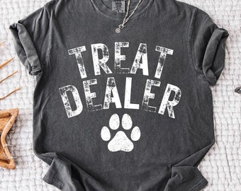 Funny Dog Lover Shirt - Dog Mom Gift - Treat Dealer T-Shirt - Dog Mom Tee - Dog Shirt - Gift For Dog Lover - Dog Person - Funny Dog Shirt