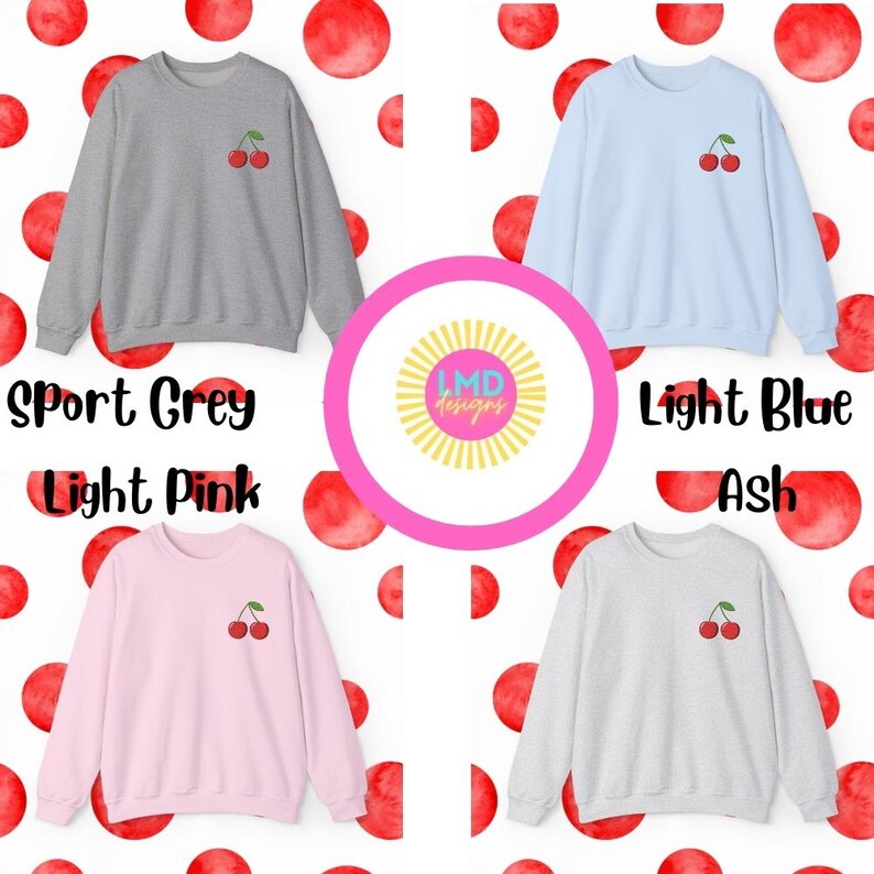 May include: Four sweatshirts with a cherry graphic on the front. The sweatshirts are in the colors sport grey, light pink, light blue, and ash.