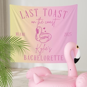 Last Toast on the Coast Custom Bachelorette Party Tapestry, Beach Bachelorette Photo Backdrop Bachelorette Banner Coastal Bachelorette Party