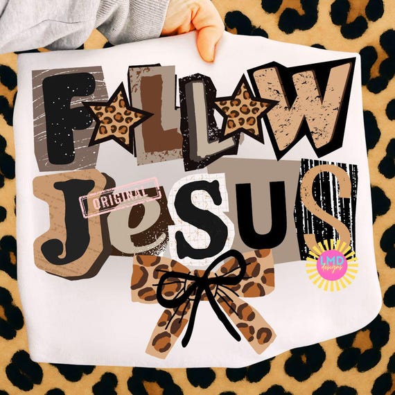 Follow Jesus Png, Christian png, Bible verse png, Scripture png, God is Good sublimation , Coquette Leopard Print Retro Christian Png