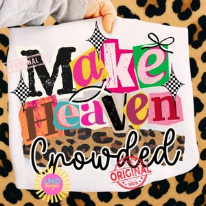 Christian Png, Make Heaven Crowded PNG, Christian Sublimation, Christian Shirt Design, Bible Verse Png, Jesus png, Heaven Bound png, Christ