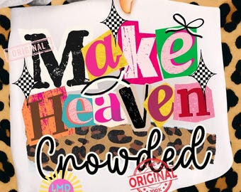 Christian Png, Make Heaven Crowded PNG, Christian Sublimation, Christian Shirt Design, Bible Verse Png, Jesus png, Heaven Bound png, Christ