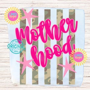 May include: A white background with vertical stripes and a camouflage pattern. The words "Motherhood" are written in bright pink script. Pink star shapes are scattered across the design. The image includes the text "THE ORIGINAL 100%" and "LMD designs".