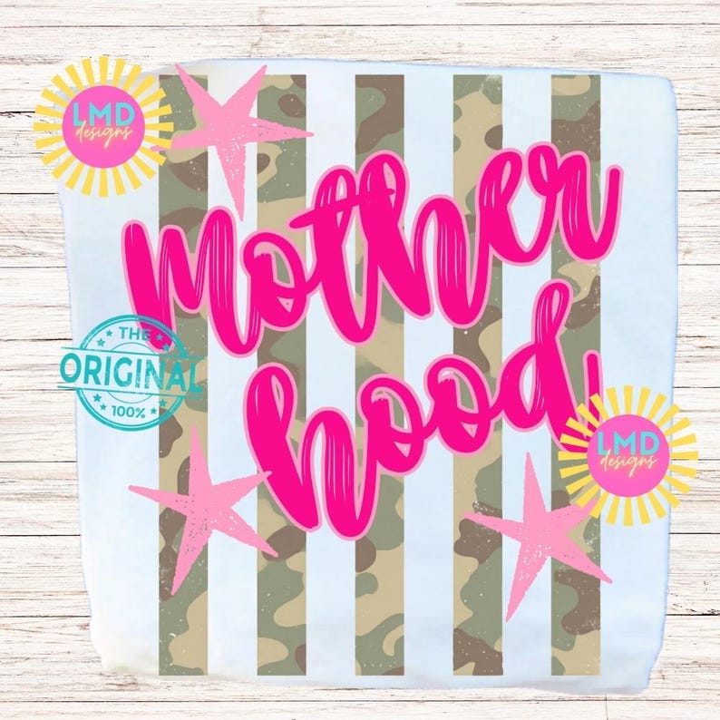 May include: A white background with vertical stripes and a camouflage pattern. The words "Motherhood" are written in bright pink script. Pink star shapes are scattered across the design. The image includes the text "THE ORIGINAL 100%" and "LMD designs".