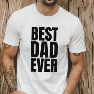 Best Dad Ever Shirt | Fathers Day Gift for Dad | Dad Birthday Gift | Father&#39;s Day Gift from kids | Dad gifts from daughter & son | Best Dad