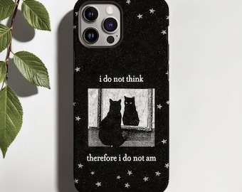 I do not think Black Cat Phone Case : grunge witchy iPhone 17 16 15 14 13 12 Pro Max Plus Air MagSafe, Samsung Galaxy S25 S26, Google Pixel