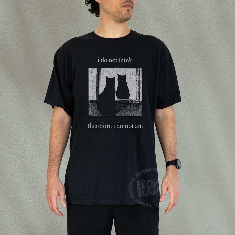 I do not think therefore i do not am, Funny Cat shirt, Grunge tshirt, Vintage Shirt, 80s, 90s, Retro, Witchy shirt, Goth, Emo, Punk shirt