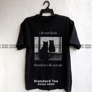 I do not think therefore i do not am, Funny Cat shirt, Grunge tshirt, Vintage Shirt, 80s, 90s, Retro, Witchy shirt, Goth, Emo, Punk shirt