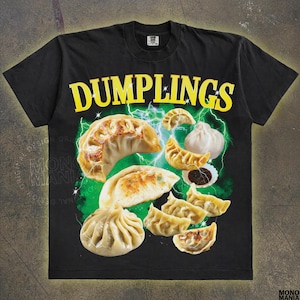 dumpling shirt,
Dumplings Tshirt,
Dumpling shirt, Food T Shirt Funny, Crab Rangoon Meme tshirt, pierogi shirt,
Dim Sum Tshirt,
Yum Cha Tshirt,
Hong Kong Dumpling,
Dimsum Shirt,
Din Tai Fung,
foodie shirt,
chinese food shirt,
chinese takeout shirt,
Shrimp Fried Rice Shirt,
Unhinged Meme Tshirts,
Twitter Meme,
Meme Shity,
Of Course Im Sad,
Shidded Faded Tshirt
Icl Ts Pmo
Ironic American
Raytheon Meme