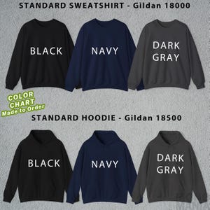 May include: A color chart featuring black, navy, and dark gray sweatshirts and hoodies. The sweatshirts are labeled "Black", "Navy", and "Dark Gray". The hoodies are also available in black, navy, and dark gray. The text "Color Chart Made to Order" is also visible.