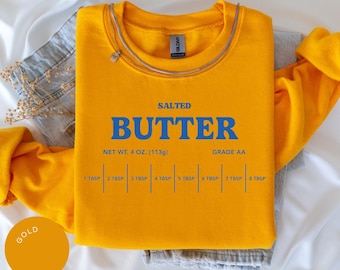 Salted Butter Sweatshirt, Stick Of Butter Sweater, Funny Baker Gift, Baking Shirt, Foodie Shirt, Butter Lover Gift, Gift for Mom for Grandma