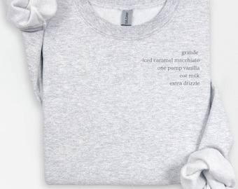 Custom Coffee Order Crewneck, Gift for Coffee Lover, Sweatshirt for Coffee Lover, Personalized Gift for Friend, Gift for Her, Tea Lover Gift