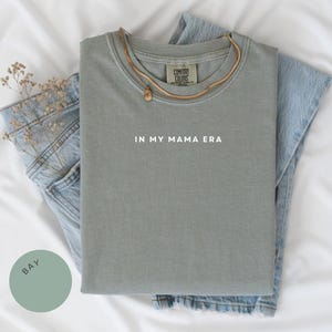 In My Mama Era Comfort Colors® Shirt, Mother’s Day Shirt, Gift for Mom, Mom Appreciation Shirt, Best Mom Shirt, Mama Shirt, Mothers Day Gift