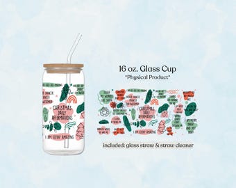 Christmas Daily Affirmations 16oz Glass Tumbler, Holiday Iced Coffee Cup, Cute Christmas Gift Idea, Festive Drinkware
