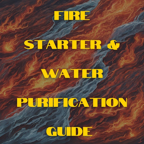 Ultimate Survival Guide: Fire Starting & Water Purification.