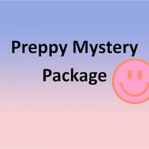 May include: A pink and orange smiley face with a gradient background that says "Preppy Mystery Package" in black text.