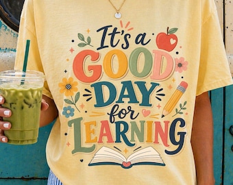 Comfort Colors® It's a Good Day for Learning Shirt, Teacher Shirt, Back to School Shirt, Preschool Kindergarten Elementary Teacher Gift