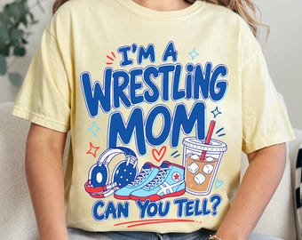 Comfort Colors® I'm a Wrestling Mom Shirt for Grappling Game Day Women's Wrestling TShirt