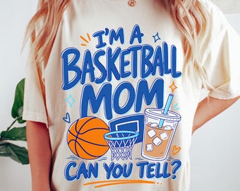 Comfort Colors® I'm a Basketball Mom Shirt for Gameday Tee Women's Basketball TShirt