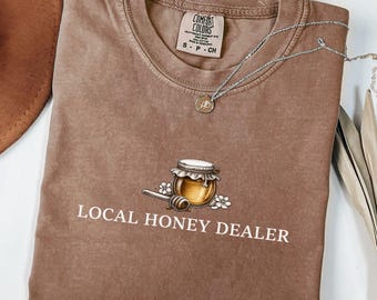 Comfort Colors® Local Honey Dealer Shirt, Beekeeper Shirt, Honey Shirt, Honeybee Shirt, Beekeeper Gifts, Honey Bees Tee, Funny Beekeeper Tee