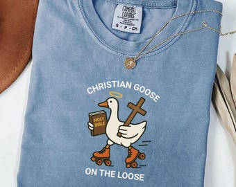 Comfort Colors® Christian Goose on the Loose Shirt, Funny Christian Shirt, Faith Based Shirt, Christian Apparel Shirt, Religious Holy Bible