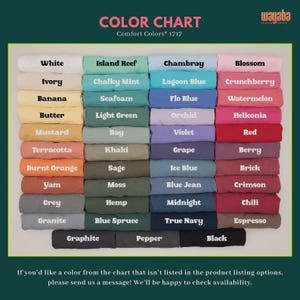May include: A color chart displaying a variety of Comfort Colors, including white, ivory, and banana. Other colors include island reef, chalky mint, and seafoam. The chart also features colors like chambray, lagoon blue, and flo blue. The text at the top reads "COLOR CHART Comfort Colors 1717".