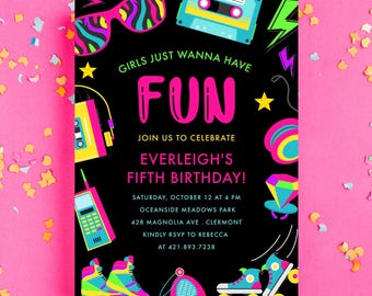 Girls Just Wanna Have Fun Birthday Invitation, Retro Neon 80s Invite, Kids Birthday Party Printable Editable Template DIGITAL DOWNLOAD