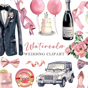 May include: Watercolor wedding clipart featuring a black tuxedo jacket with a bow tie and boutonniere, pink balloons, a tiered cake, champagne, roses, a white Jeep, and the text "Watercolor WEDDING CLIPART".