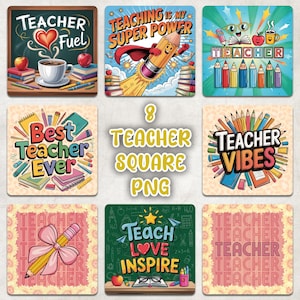 May include: A collection of eight square PNG images with teacher-themed designs. The images feature colorful illustrations with text such as "Teacher Fuel," "Teaching is My Super Power," and "Best Teacher Ever." Other images include pencils, books, and apples.
