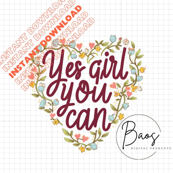 Yes Girl You Can PNG, Motivational PNG, Self Love PNG, Mental Health Png, Quotes Png, Positive Png, Sublimation Design, Digital Design