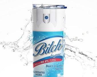 B!tch Be Gone 20oz Tumbler – Funny Sassy Gift