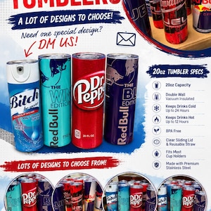 May include: Custom tumblers with various designs are displayed. The image showcases several 20oz tumblers with full-wrap designs, including Red Bull, Dr. Pepper, and other unique graphics. Features include double-wall insulation and reusable straws.