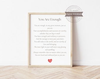 You Are Enough PRINTABLE | Wall Print | Valentine's Day | Digital Download | Birthday | Holiday gift | Anniversary Gift, | Jpg | poem | PDF