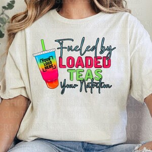 CUSTOM With LOGO Fueled by Loaded Teas (Nutrition Club Shirt or Sweatshirt) - Personalize for your club!
