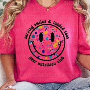 CUSTOM Serving Up Smiles and Loaded Teas (Nutrition Club Shirt or Sweatshirt) - Personalize for your club!