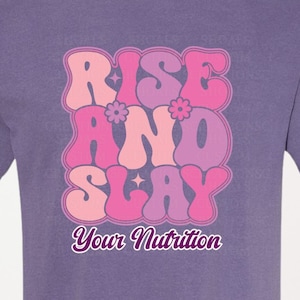 CUSTOM Rise and Slay Nutrition Club Shirt (Comfort Colors) - Personalize for your club!