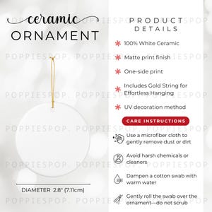 May include: A white ceramic ornament with a matte finish and a gold string for hanging. The ornament is 2.8 inches (7.11cm) in diameter. The product details include a one-sided print and UV decoration.