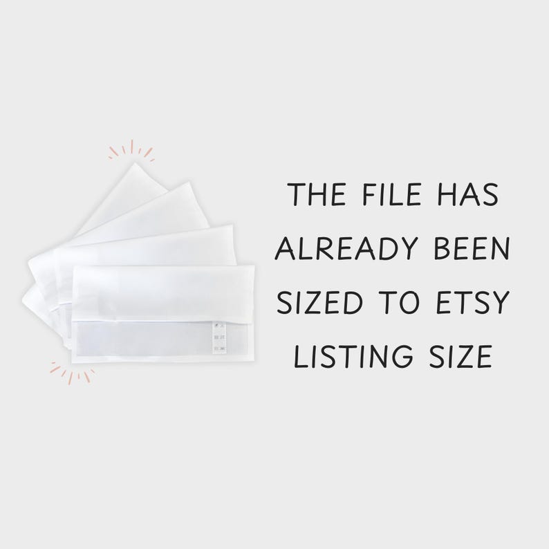 May include: A stack of white envelopes with the text "THE FILE HAS ALREADY BEEN SIZED TO ETSY LISTING SIZE" printed on a white background.