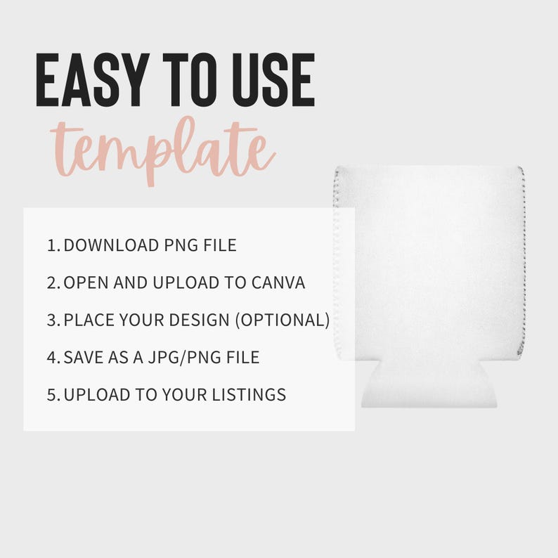 May include: White blank can cooler mockup with instructions for easy use: download PNG file, open and upload to Canva, place your design (optional), save as a JPG/PNG file, and upload to your listings.