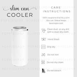 May include: A white slim can cooler with a silver can inside. The text "slim can COOLER" is at the top left. Care instructions are on the right, including hand wash and drip dry. The cooler is made of 100% neoprene and fits a 12oz can.